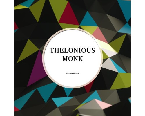 Thelonious Monk - Introspection