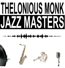 Thelonious Monk - Jazz Masters