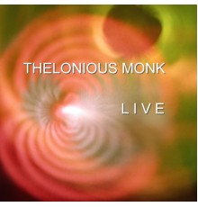 Thelonious Monk - Live