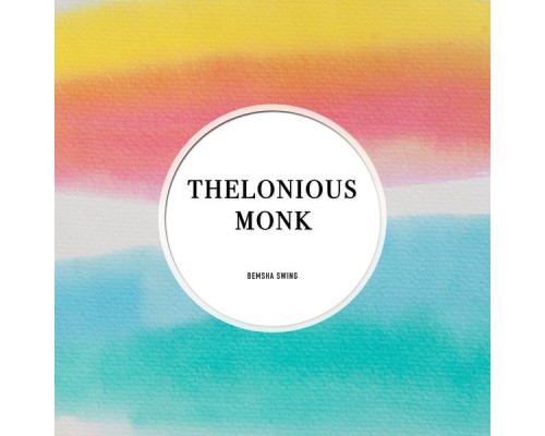 Thelonious Monk Quartet - Bemsha Swing