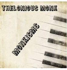 Thelonius Monk - Monkisms
