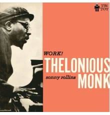 Thelonius Monk - Work!