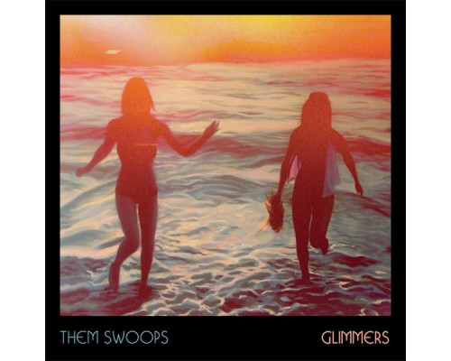 Them Swoops - Glimmers - EP