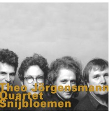 Theo Jörgensmann Quartet - Snijbloemen
