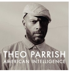 Theo Parrish - American Intelligence