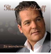 Theo van Cleeff - Zo wondermooi