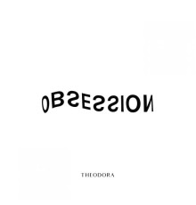 Theodora - Obsession