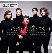 Theophile Alexandre, Quatuor Zaïde - No(s) Dames