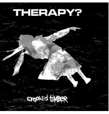 Therapy? - Crooked Timber