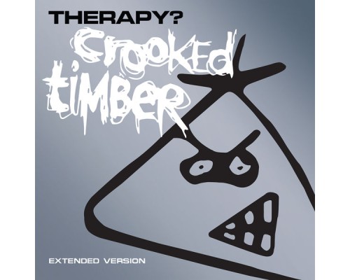 Therapy? - Crooked Timber  (Extended Version)