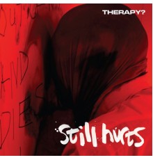 Therapy? - Still Hurts