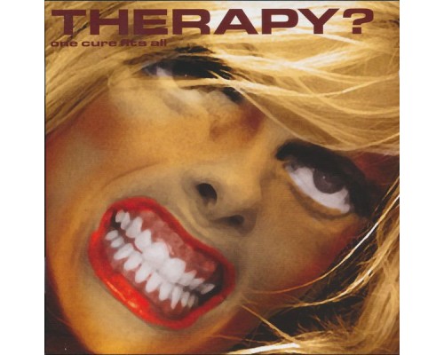 Therapy? - One Cure Fits All