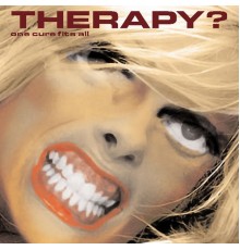 Therapy? - One Cure Fits All