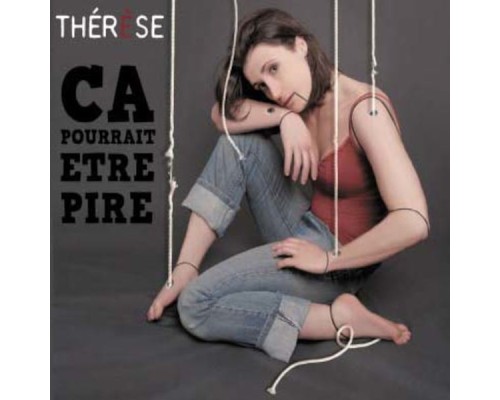 Therese - Ça pourrait être pire