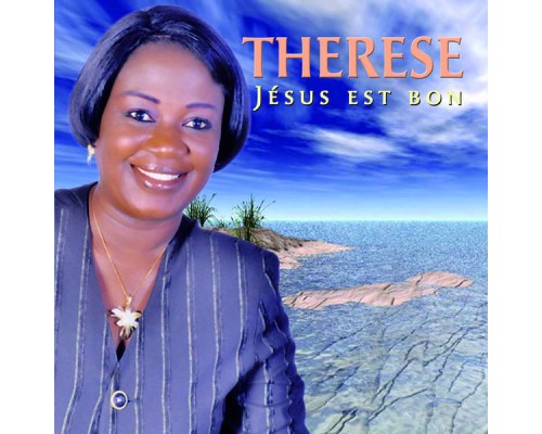 Therese - Jésus est bon