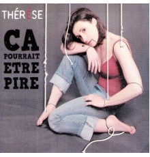 Therese - Çà pourrait être pire