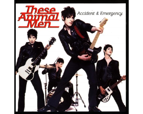 These Animal Men - Accident & Emergency