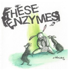 These Enzymes - Henry