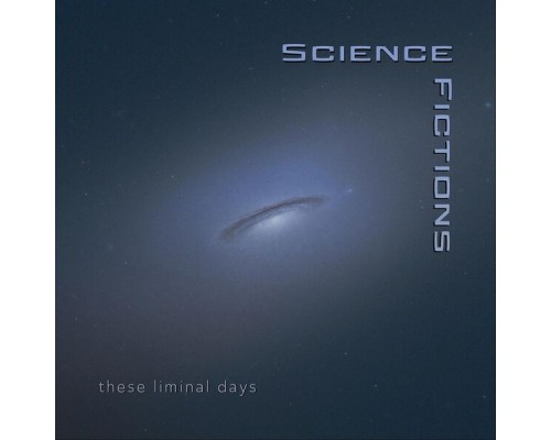 These Liminal Days - Science Fictions