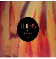 Thesis - Fates, Vol. 2