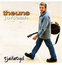 Theuns Jordaan - Tjailatyd