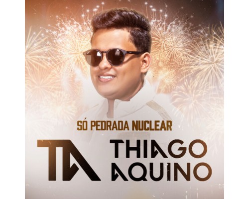 Thiago Aquino - Só Pedrada Nuclear