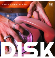 Thiago Pantaleão - DISK