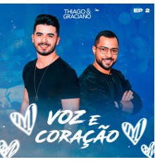 Thiago & Graciano - Voz e Coração, Vol. 2
