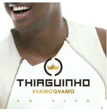 Thiaguinho - #Vamoqvamo - Ao Vivo (Deluxe) (Ao Vivo)