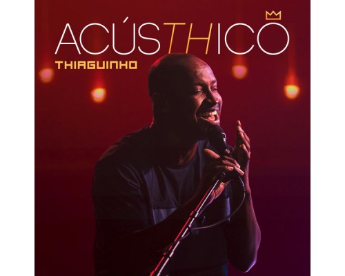 Thiaguinho - AcúsTHico (Acústhico)