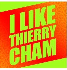 Thierry Cham - I Like