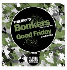 Thierry D - Bonkers & Good Friday