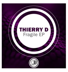 Thierry D - Fragile EP