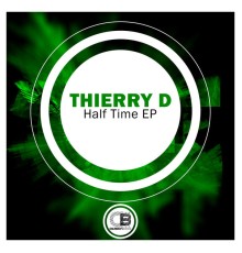 Thierry D - Half Time EP