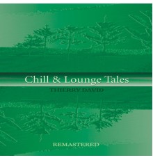 Thierry David - Chill & Lounge Tales