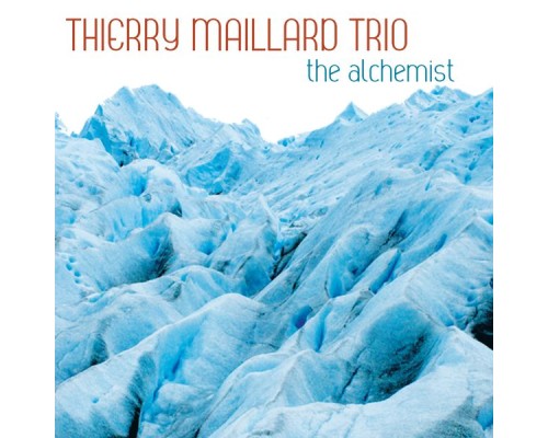 Thierry Maillard Trio - The Alchemist