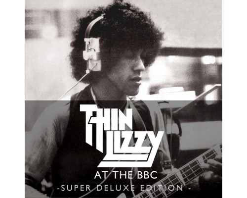Thin Lizzy - Live At The BBC (Super Deluxe Edition)