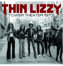 Thin Lizzy - Tower Theatre 1977