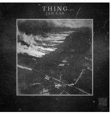 Thing - Jah Gas