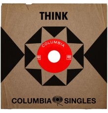 Think - Columbia Singles