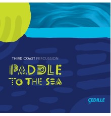 Third Coast Percussion - Paddle to the Sea