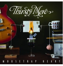 Thirsty Merc - Mousetrap Heart