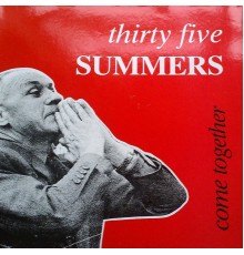 Thirty Five Summers - Come Together