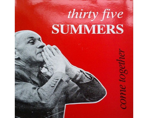 Thirty Five Summers - Come Together