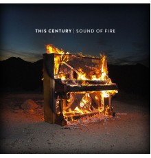 This Century - Sound Of Fire