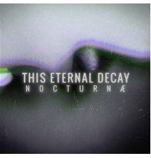 This Eternal Decay - NOCTURNÆ