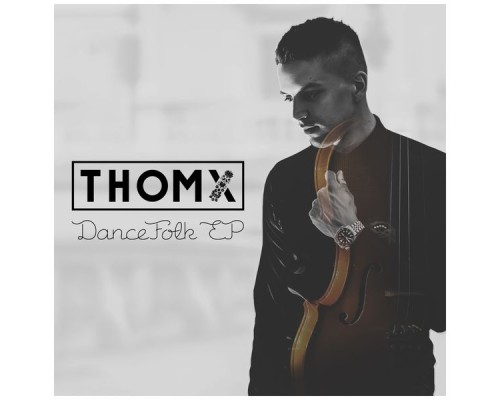 ThomX - Dancefolk