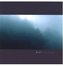 Thom Brennan - Mist