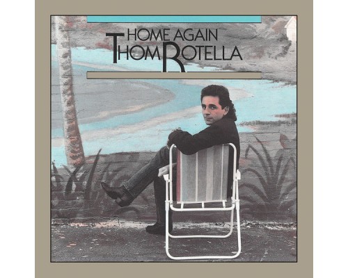 Thom Rotella - Home Again