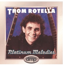 Thom Rotella - Platinum Melodies